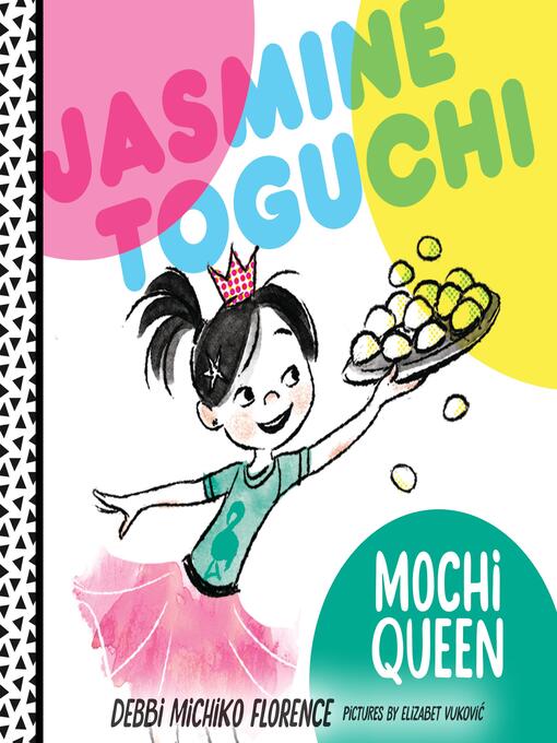Title details for Jasmine Toguchi, Mochi Queen by Debbi Michiko Florence - Wait list